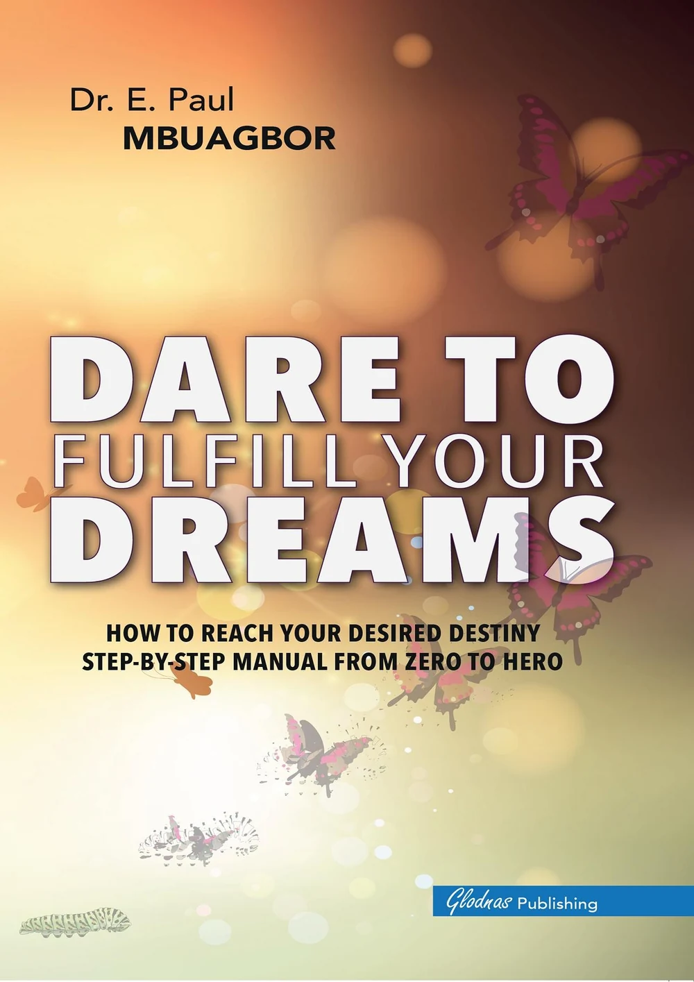 Dare to Fulfil Your Dreams